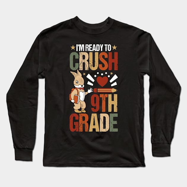 I'm Ready To Crush 9th Grade Back To School Cute Rabbit Long Sleeve T-Shirt by Tesszero